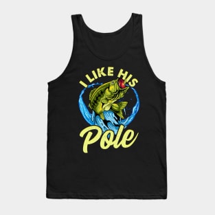 Fishing I Like His Pole Couples Wife Girlfriend Tank Top